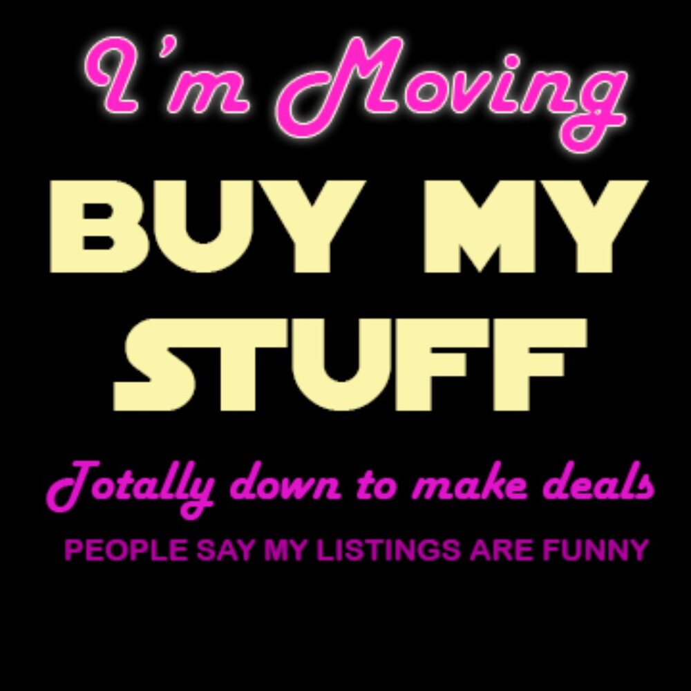 I'M MOVING BUY MY STUFF I WILL MAKE DEALZ